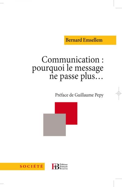 Communication-le-message-ne-passe-plus-bernard-emsellem Communication-le-message-ne-passe-plus-bernard-emsellem
