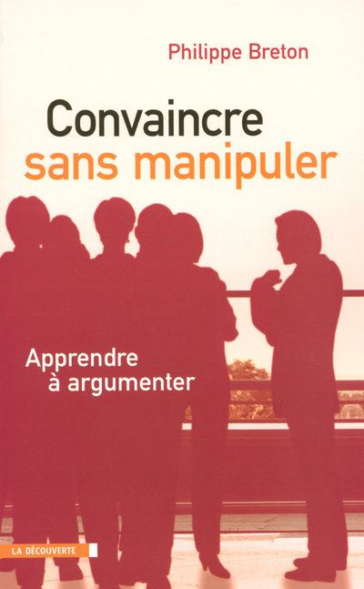 Convaincre-sans-manipuler-philippe-breton Convaincre-sans-manipuler-philippe-breton