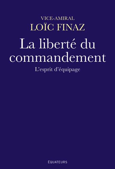 La-liberte-du-commandement-loic-finaz La-liberte-du-commandement-loic-finaz